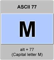 the ascii code 77 - Capital letter M  