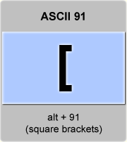 the ascii code 91 - square brackets or box brackets, opening bracket 